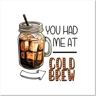You had me at Cold Brew Posters and Art
